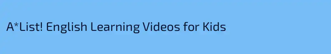 A*List! English Learning Videos for Kids